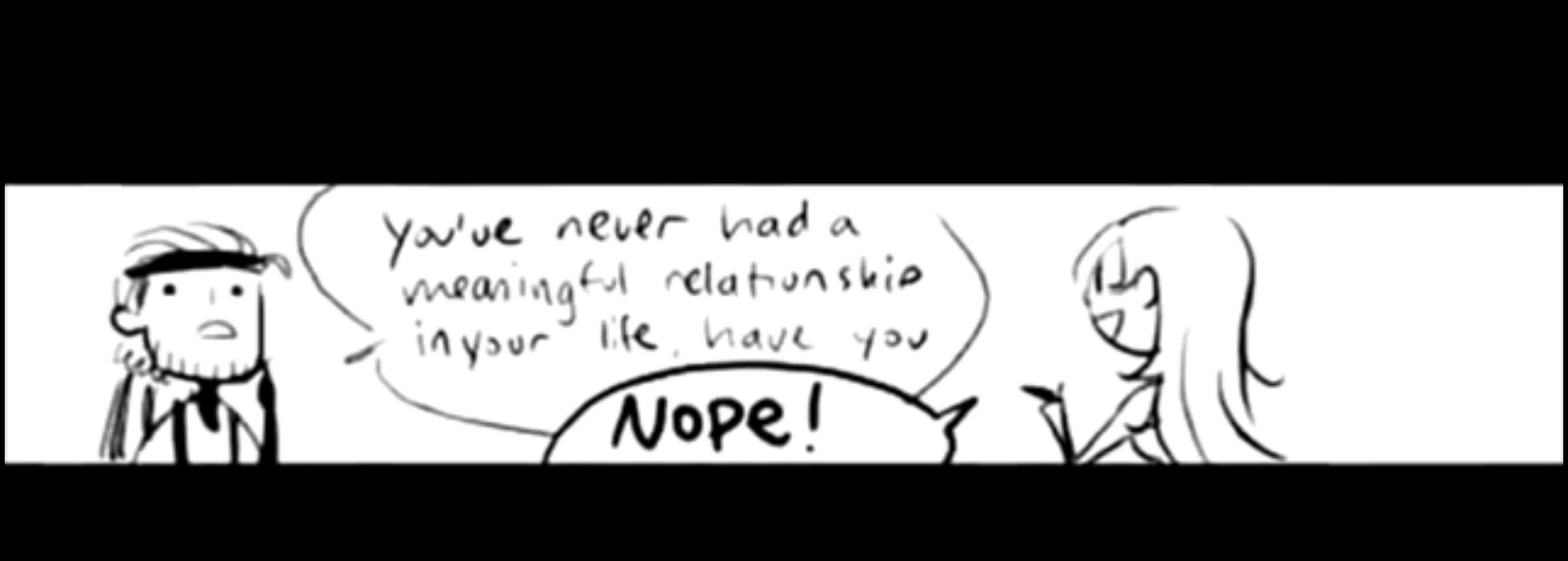 never had a meaningful relationship Blank Meme Template