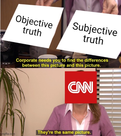 They're The Same Picture Meme | Objective truth Subjective truth | image tagged in memes,they're the same picture | made w/ Imgflip meme maker
