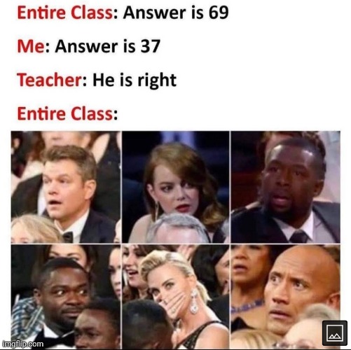 image tagged in 69,class,answers,right | made w/ Imgflip meme maker