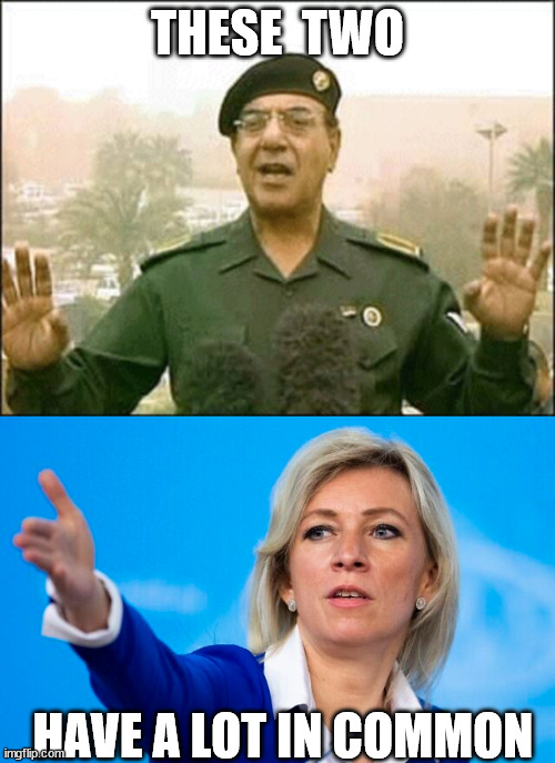 Ministers of Misinformation | THESE  TWO; HAVE A LOT IN COMMON | image tagged in baghdad bob | made w/ Imgflip meme maker