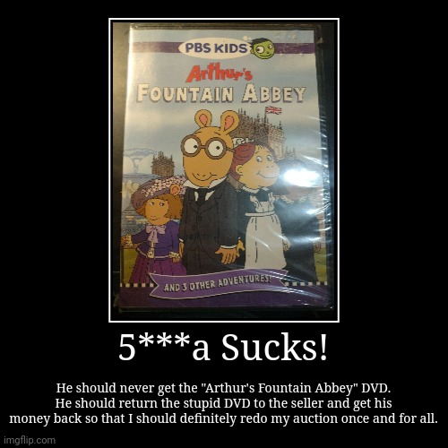 5***a is Literally Stupid! | image tagged in funny,demotivationals,ebay,arthur,dvd,stupid | made w/ Imgflip demotivational maker