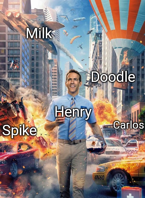 He's just so nice | Milk; Doodle; Henry; Spike; Carlos | image tagged in free guy meme | made w/ Imgflip meme maker