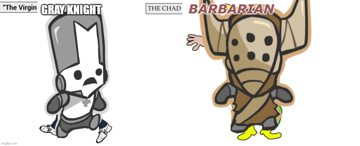 Barbarian superior | BARBARIAN; GRAY KNIGHT | image tagged in virgin and chad | made w/ Imgflip meme maker