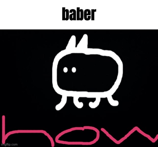 baber | baber | made w/ Imgflip meme maker
