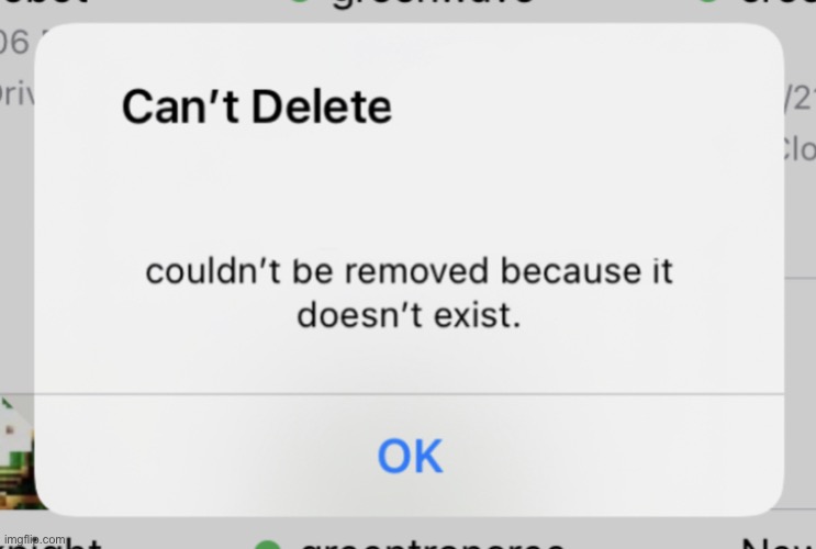 — couldn’t be removed because it doesn’t exist. | image tagged in couldn t be removed because it doesn t exist | made w/ Imgflip meme maker