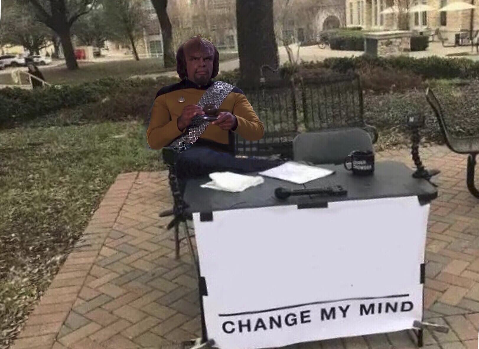 High Quality Worf change my mind Blank Meme Template