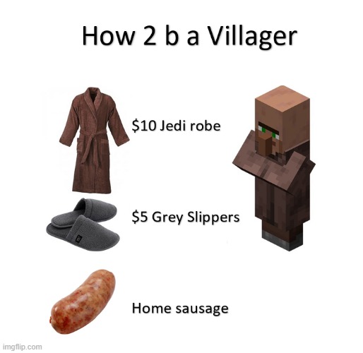 How to be a villager | image tagged in minecraft villagers,gaming,minecraft | made w/ Imgflip meme maker
