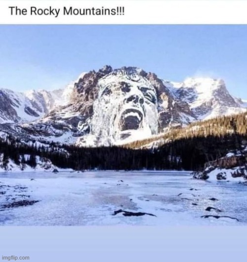 the rocky mountains | image tagged in rockey,mountains | made w/ Imgflip meme maker