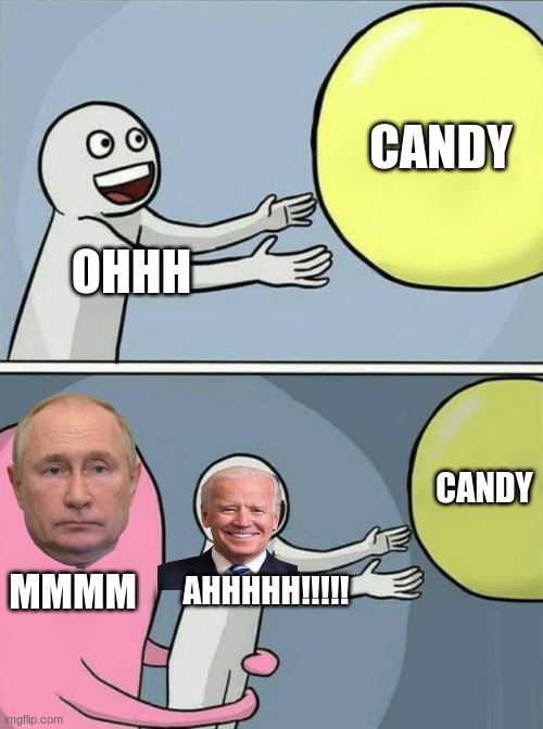 Running Away Balloon Meme | CANDY; OHHH; CANDY; MMMM; AHHHHH!!!!! | image tagged in memes,running away balloon | made w/ Imgflip meme maker