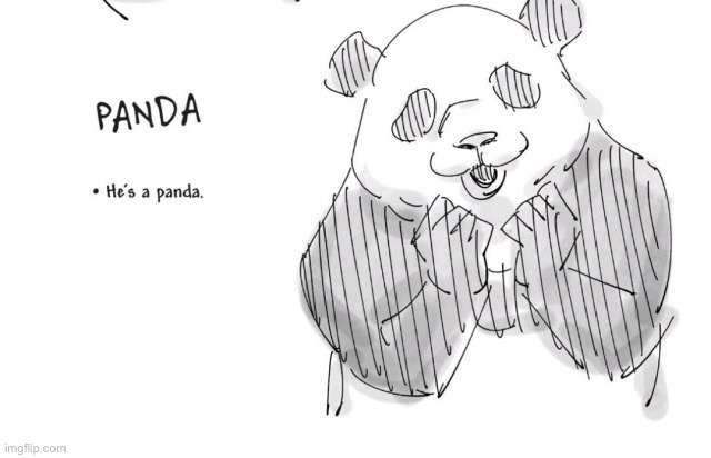 He’s a panda :3 | image tagged in anime,manga | made w/ Imgflip meme maker