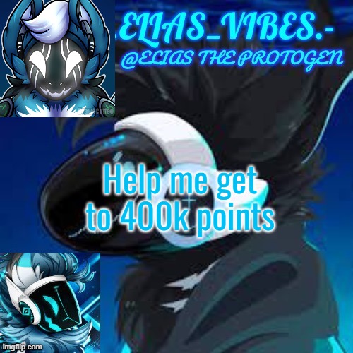 Moose temp | Help me get to 400k points | image tagged in moose temp | made w/ Imgflip meme maker