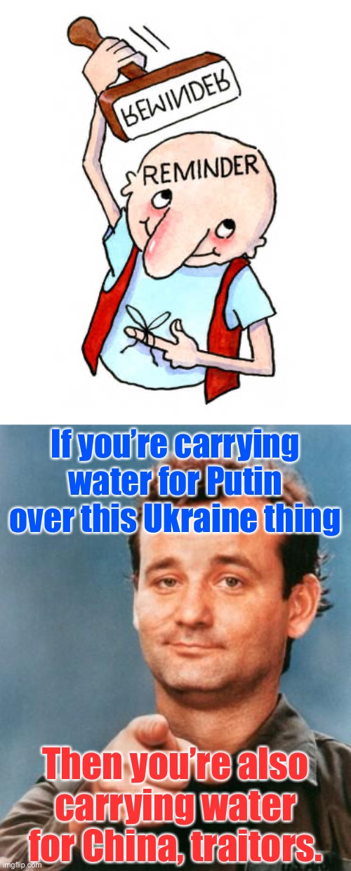 Putinist and Chinese Communist propaganda are two sides of the same coin. Run & tell that to Tucker Carlson’s stanbois | If you’re carrying water for Putin over this Ukraine thing; Then you’re also carrying water for China, traitors. | image tagged in talking to putin trolls,bill murray you're awesome,putin,vladimir putin,rwnjs,right-wing | made w/ Imgflip meme maker