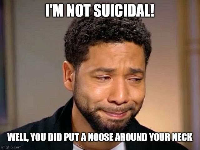 Hey, maybe Amazon can get an OZ reboot out of this | I'M NOT SUICIDAL! WELL, YOU DID PUT A NOOSE AROUND YOUR NECK | image tagged in jussie smollet crying,wizard of oz,so much drama,look at me | made w/ Imgflip meme maker