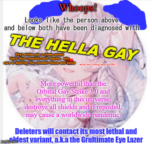 The Hella Gay Diagnosis Template | image tagged in the hella gay diagnosis template | made w/ Imgflip meme maker