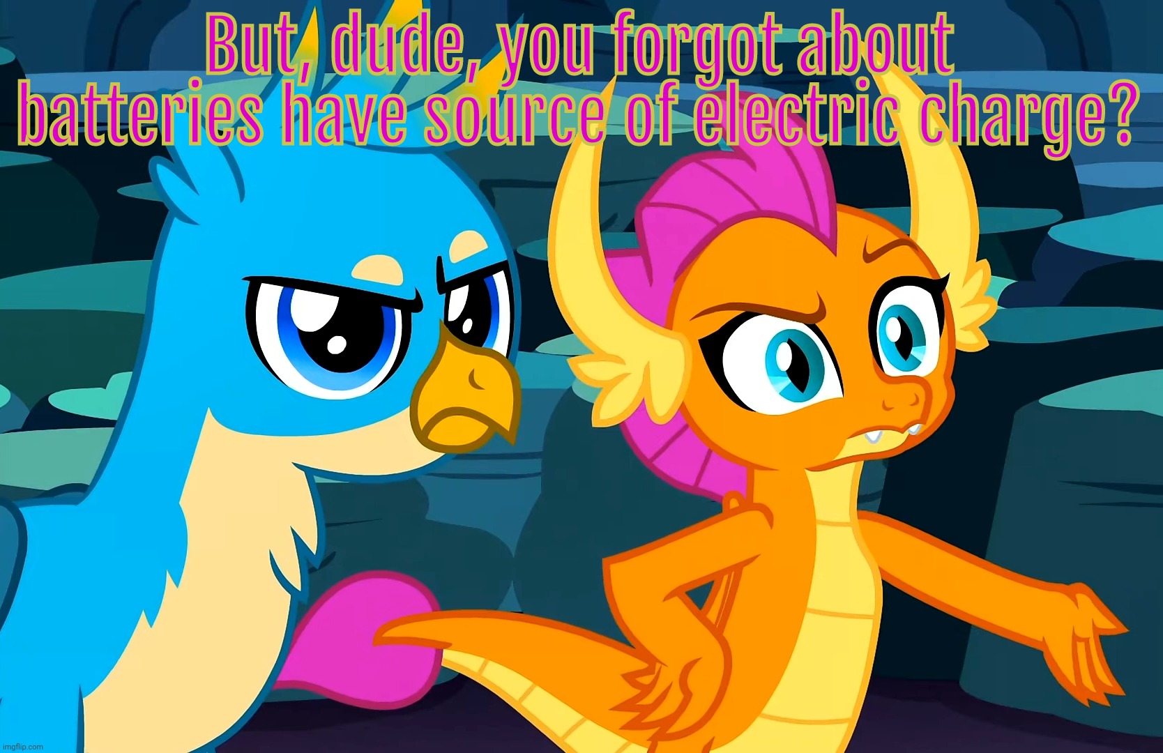 You Did This (MLP) | But, dude, you forgot about batteries have source of electric charge? | image tagged in you did this mlp | made w/ Imgflip meme maker