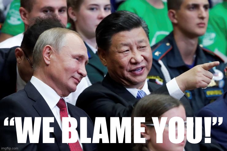 Putin Xi | “WE BLAME YOU!” | image tagged in putin xi | made w/ Imgflip meme maker