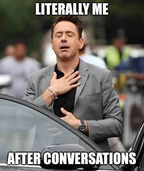 Introvert's | LITERALLY ME; AFTER CONVERSATIONS | image tagged in me when juampa says we're not watching a horror movie,introverts,heartbeat rate,marvel | made w/ Imgflip meme maker