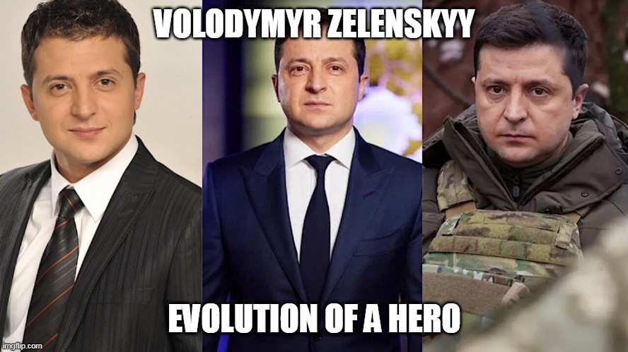 Evolution Of A Hero | VOLODYMYR ZELENSKYY; EVOLUTION OF A HERO | image tagged in zelensky,volodymyr,ukraine,hero | made w/ Imgflip meme maker