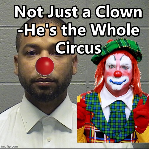 This Dude is the Whole Circus Wrapped into 1 | image tagged in jussie smollett,memes,clowns,circus | made w/ Imgflip meme maker