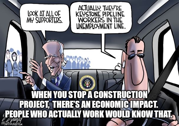 WHEN YOU STOP A CONSTRUCTION PROJECT,  THERE'S AN ECONOMIC IMPACT.  PEOPLE WHO ACTUALLY WORK WOULD KNOW THAT. | made w/ Imgflip meme maker