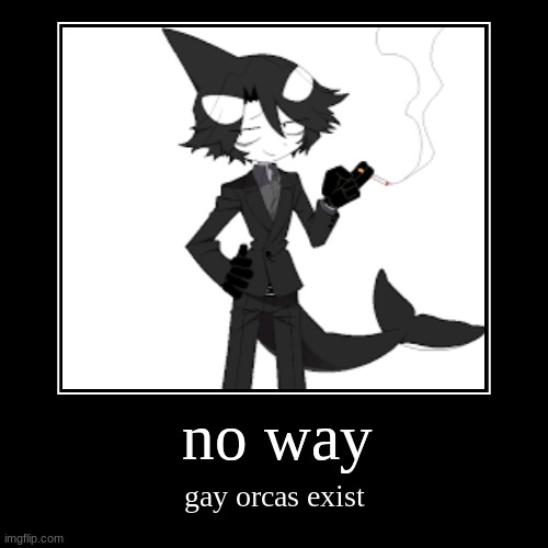 no way | image tagged in funny,demotivationals,no way | made w/ Imgflip demotivational maker