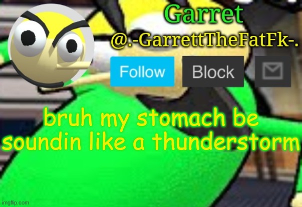bruh | bruh my stomach be soundin like a thunderstorm | made w/ Imgflip meme maker