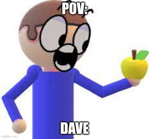 (if it isn't obvious, this is a joke/bambi rp) | POV:; DAVE | image tagged in bambi,dave,funni,golden,apple,woah | made w/ Imgflip meme maker