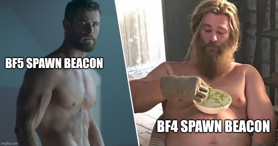 Join my stream battlefield_theGAME cuz we gotta be more specific then gaming! Make sure to share with friends who are into battl | BF5 SPAWN BEACON; BF4 SPAWN BEACON | image tagged in fit thor vs fat thor | made w/ Imgflip meme maker