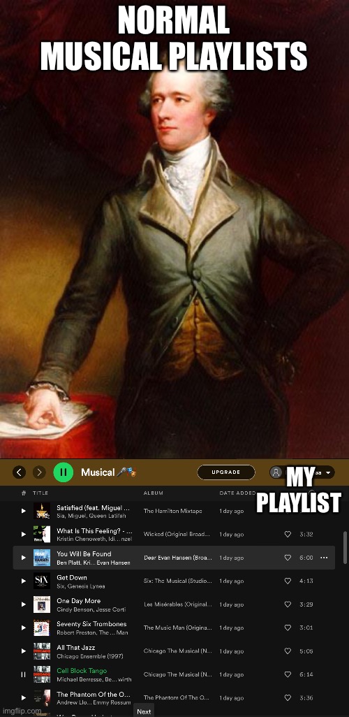 You can find it on spotify |  NORMAL MUSICAL PLAYLISTS; MY PLAYLIST | image tagged in alexander hamilton | made w/ Imgflip meme maker