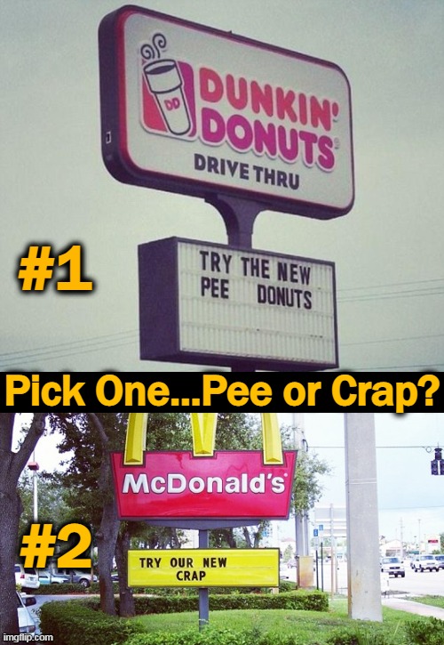 Your Choice of Two New Items! | #1; Pick One...Pee or Crap? #2 | image tagged in fun,lol,both new items,hard choice to make,funny,imgflip humor | made w/ Imgflip meme maker