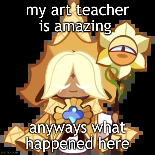 purevanilla | my art teacher is amazing; anyways what happened here | image tagged in purevanilla | made w/ Imgflip meme maker
