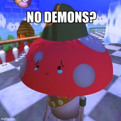 No demons | image tagged in no demons | made w/ Imgflip meme maker
