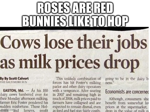 so more beef? | ROSES ARE RED
BUNNIES LIKE TO HOP | image tagged in weird stuff | made w/ Imgflip meme maker