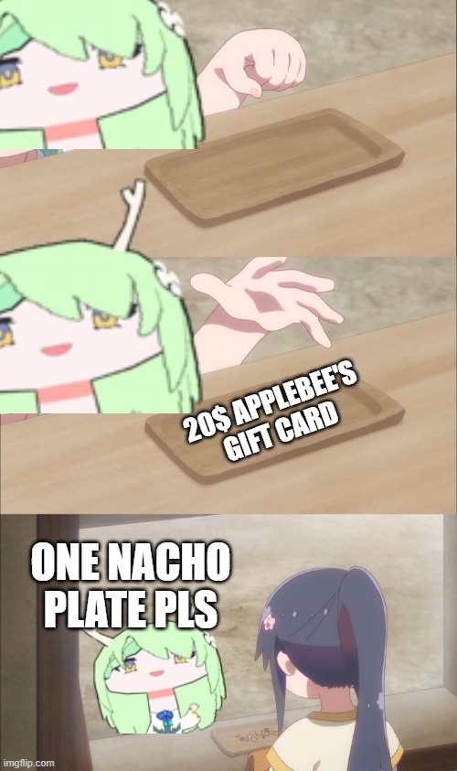 Fauna's giftcard | 20$ APPLEBEE'S GIFT CARD; ONE NACHO PLATE PLS | image tagged in one please,vtuber,hololive | made w/ Imgflip meme maker