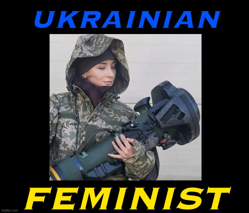 Feminism reduces the lifespans of Russian men! Sad! | UKRAINIAN; FEMINIST | image tagged in ukrainian soldier with a javelin missile,feminism,ukrainian lives matter,ukraine,ukrainian,sad so sad | made w/ Imgflip meme maker