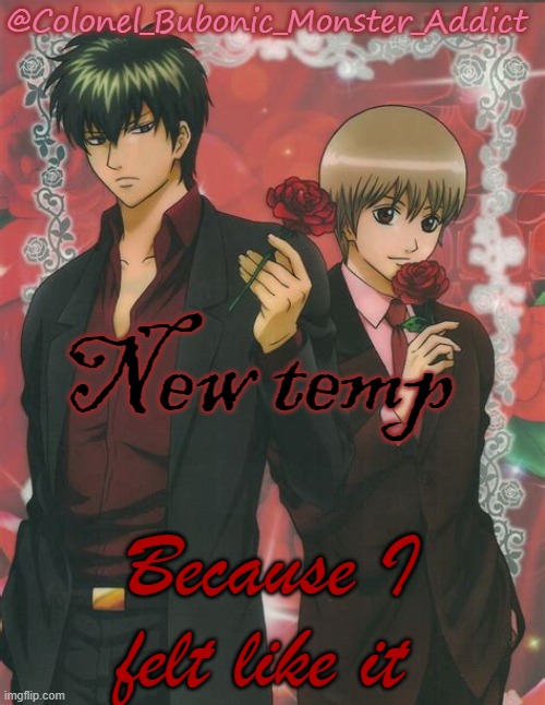 Two very fine boys | New temp; Because I felt like it | image tagged in two very fine boys | made w/ Imgflip meme maker