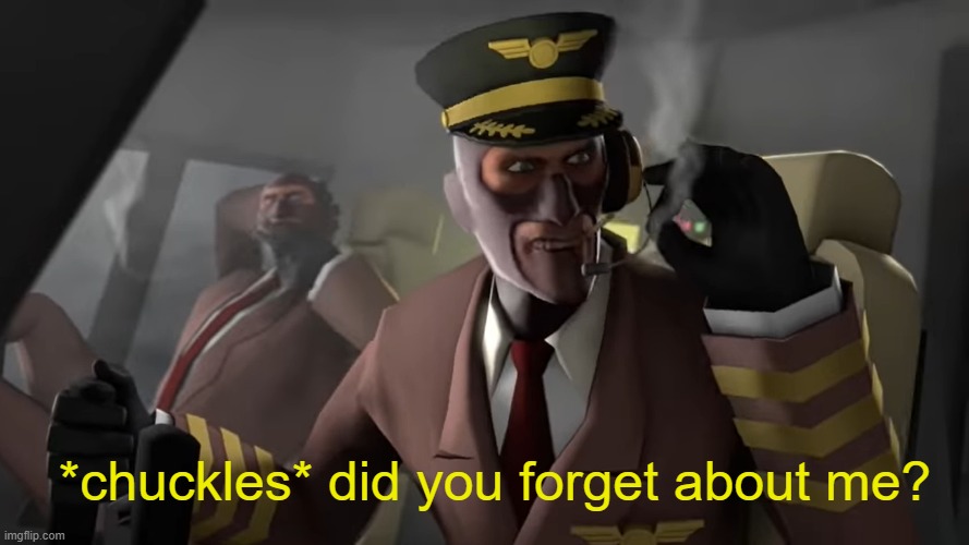 *chuckles* did you forget about me? | made w/ Imgflip meme maker