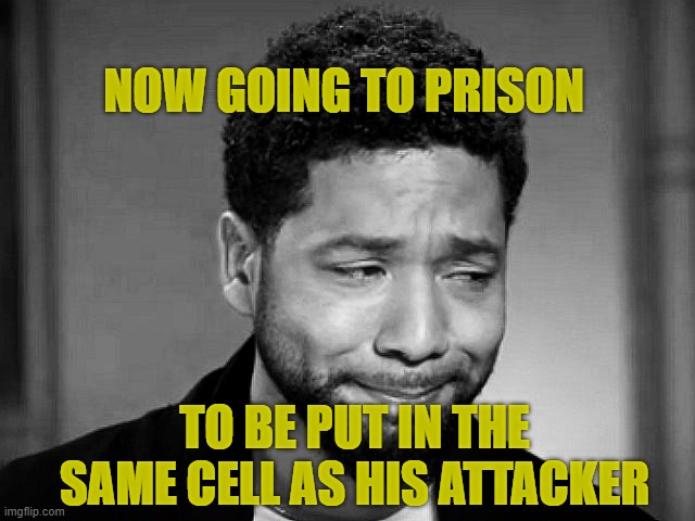 Smollett gonna smollet | NOW GOING TO PRISON; TO BE PUT IN THE SAME CELL AS HIS ATTACKER | image tagged in jussie smollett crying,liar,prisoner,leftist loon | made w/ Imgflip meme maker