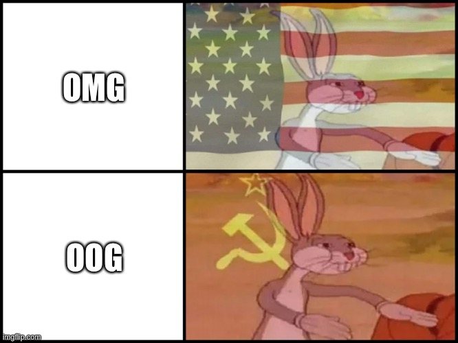 Capitalist and communist | OMG; OOG | image tagged in capitalist and communist | made w/ Imgflip meme maker