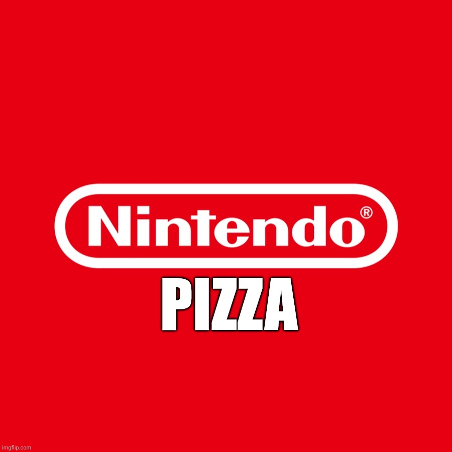 Nintendo Logo | PIZZA | image tagged in nintendo logo | made w/ Imgflip meme maker