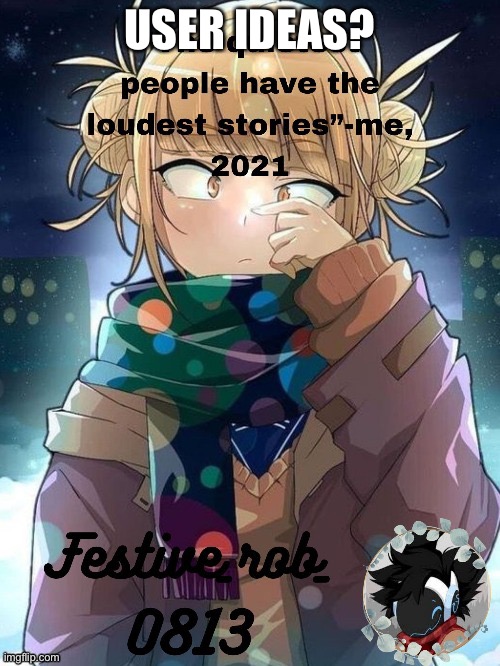 dybcsgucvysshakxjkwsmk’cwkk | USER IDEAS? | image tagged in my temp thank snowy | made w/ Imgflip meme maker