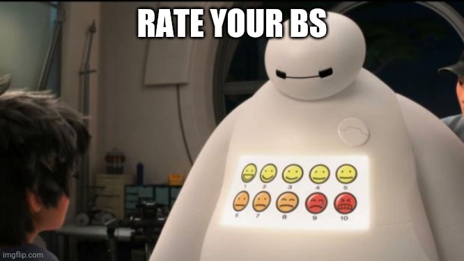 fromthescale of 1 to 10 , how would you rate this bullshit | RATE YOUR BS | image tagged in fromthescale of 1 to 10 how would you rate this bullshit | made w/ Imgflip meme maker