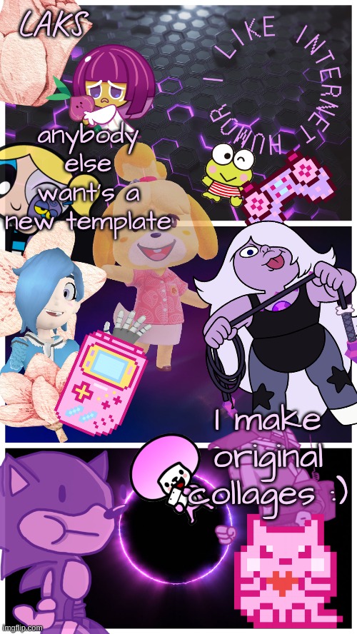 LAKS template (By LAKS) | anybody else want's a new template; I make original collages :) | image tagged in laks template by laks | made w/ Imgflip meme maker