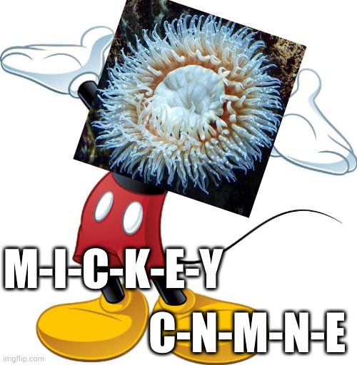 Meet Disney's new mascot! | M-I-C-K-E-Y; C-N-M-N-E | image tagged in mickey mouse | made w/ Imgflip meme maker