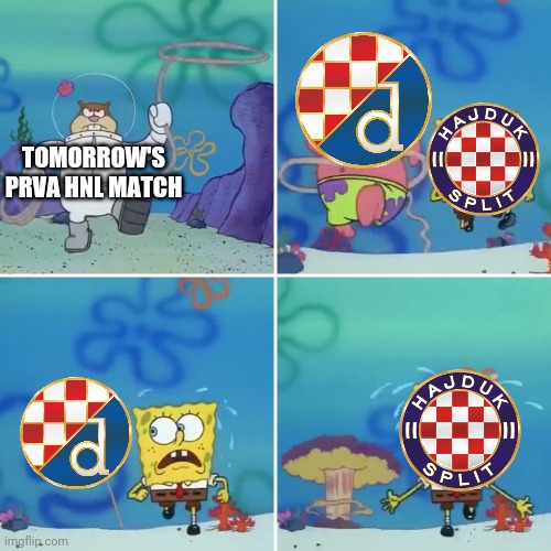 I want Hajduk Split to win against Dinamo Zagreb in tomorrow's Prva HNL |  TOMORROW'S PRVA HNL MATCH | image tagged in sandy lasso,memes,croatia,soccer,sports | made w/ Imgflip meme maker