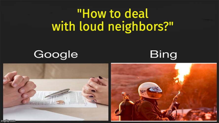 Get the flamethrower | "How to deal with loud neighbors?" | image tagged in get the gun,flamethrower,loud,neighbors,but why | made w/ Imgflip meme maker