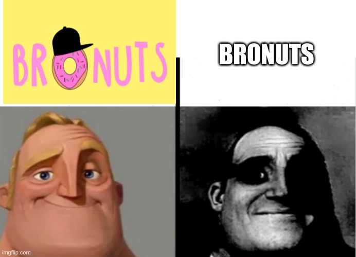 do u get it? | BRONUTS | image tagged in teacher's copy | made w/ Imgflip meme maker