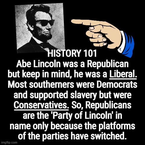 HISTORY 101 | _______; ______________ | image tagged in political parties,scumbag republicans,democratic socialism,party of haters,tea party,traitors | made w/ Imgflip meme maker