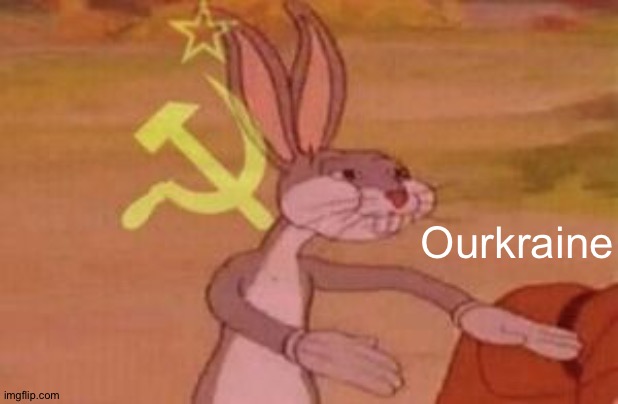 our | Ourkraine | image tagged in our | made w/ Imgflip meme maker