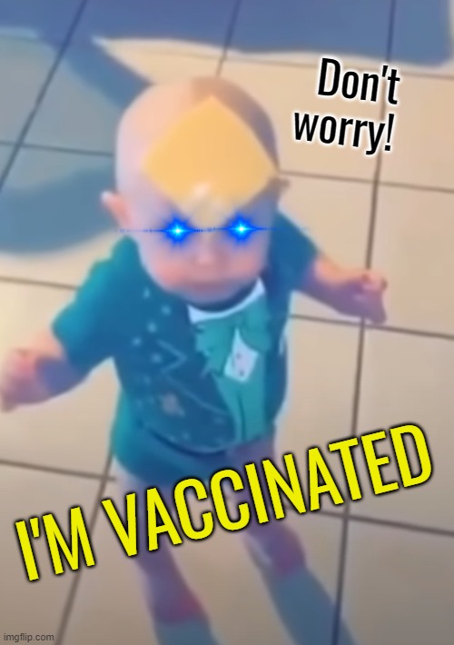 In case you were wondering this is a pro vax message. Yes yes he's too young for the controversial one. | Don't worry! I'M VACCINATED | image tagged in american cheese,memes,vaccine,hero | made w/ Imgflip meme maker
